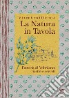 La natura in tavola. Fattoria di Volmiano. Ricette e segreti libro