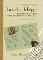 La scelta di Beppe. Diario di un partigiano delle brigate Lanciotto e Caiani