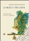 La noce a tre canti. Strade di città, viottole di campagna libro di Serni Casalini Miriam