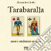 Tarabaralla. Canti e tradizioni toscane. Con CD Audio libro di Giobbi Alessandro