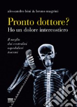 Pronto, dottore? Ho un dolore intercostiero. Il meglio dai centralini ospedalieri toscani libro