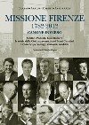 Missione Firenze 1782-2012 canone inverso. Sindaci, podestà, gonfalonieri. La storia della città attraverso i suoi primi cittadini... libro di Artusi Luciano Lasciarrea Roberto