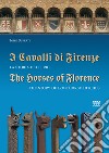 I cavalli di Firenze. La storia dei ferri. Ediz. italiana e inglese libro di Superti John