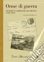 Orme di guerra. Lettere e cartoline dal fronte (1912-1919)