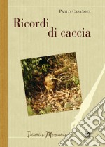 Ricordi di caccia libro