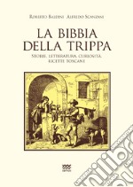 La Bibbia della trippa. Ricette, storie e curiosità sulle frattaglie libro