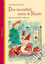 Due incredibili storie di Natale libro