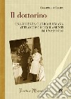 Il dottorino. Una vicenda clinica e umana attraverso i cambiamenti di un secolo libro