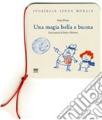 Una magia bella e buona libro