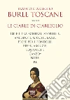 Burle toscane ovvero le ciarle di Ciarleglio. 100 e 1 tra scherzi, storielle, aneddoti, giochi, lazzi, prese per i fondelli, beffe, arguzie, equivoci e canzonature libro di Ciarleglio Franco