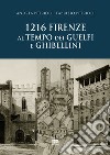 1216. Firenze al tempo dei guelfi e ghibellini libro di Petrioli Andrea Petrioli Fabrizio