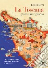 La Toscana giorno per giorno. 365 giorni tra storie, curiosità, personaggi e aneddoti libro di Giani Eugenio