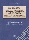 Da piazza della Passera al vicolo dello Scandalo. I 167 nomi più curiosi dello stradario di Firenze libro di Ciarleglio Franco