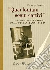 Quei lontani sogni cattivi. Memorie di un prigioniero toscano della grande guerra libro