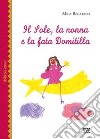 Il sole, la nonna e la fata Domitilla libro di Becarelli Mila