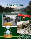 Il sabato del villaggio. Il giornale di Compiobbi. Vol. 2: E la vita va... Nonostante sia costretta fra la ferrovia, l'Aretina e l'Arno libro di Buonarroti Berlinghiero