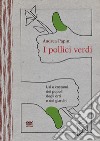 I pollici verdi libro di Papini Andrea