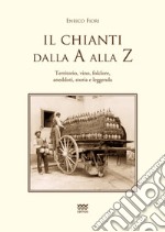 Il Chianti dalla A alla Z libro