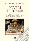 Poveri toscani! L'arte (e il genio) di trasformare la scarsità in ricette straordinarie libro di Salemi Maria Concetta