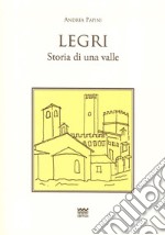 Legri. Storia di una valle libro