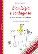 L'amicizia è contagiosa. Cinque avventure di Mariolino