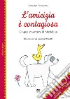 L'amicizia è contagiosa. Cinque avventure di Mariolino libro di Pezzotta Stefano