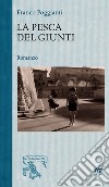 La pesca del giunti libro di Poggianti Franco