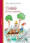 Trottolo. Sei nuove avventure libro