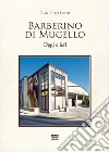 Barberino di Mugello. Oggi e ieri libro