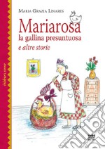 Mariarosa la gallina presuntuosa e altre storie libro