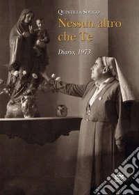 Nessun altro che te. Diario, 1973