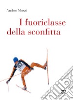 I fuoriclasse della sconfitta libro