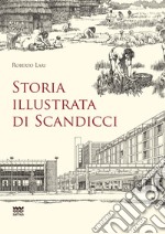 Storia illustrata di Scandicci. Ediz. illustrata