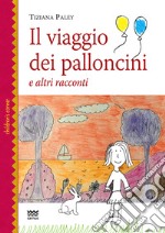 Il viaggio dei palloncini e altri racconti libro