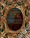 Cornici dei Medici. La fantasia barocca al servizio del potere-Medici frames. Baroque Caprice for the Medici Princes libro di Mosco Marilena