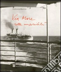 Via mare. Rotte impossibili