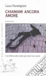 Chiamami ancora amore libro