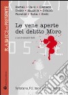 Le vene aperte del delitto Moro. Terrorismo, Pci, trame e servizi segreti libro di Sechi S. (cur.)