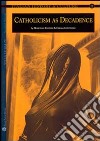 Italian history & culture. Vol. 12: Catholicism as Decadence libro