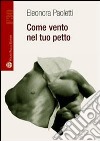 Come vento nel tuo petto libro