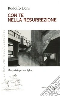 Come te nella ressurrezione memoriale per un figlio