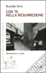 Come te nella ressurrezione memoriale per un figlio libro