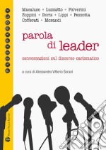 Parola di leader. Conversazioni sul discorso carismatico libro