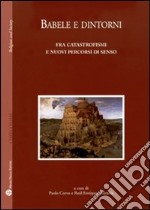 Babele e dintorni. Fra catastrofismi e nuovi percorsi di senso