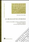 La musa sotto i portici. Caffè e provincia nella narrativa di Piero Chiara e Lucio Mastronardi libro di Giannini Stefano