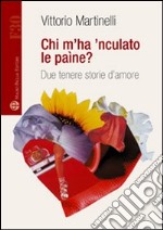 Chi m'ha 'nculato le paìne? libro