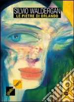 Le pietre di Orlando libro