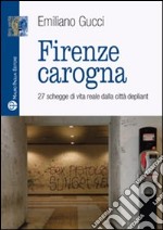 Firenze carogna. 27 schegge di vita reale dalla città depliant libro