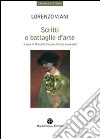 Scritti e battaglie d'arte libro