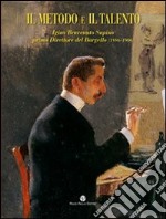 Il metodo e il talento. Igino Benvenuto Supino primo direttore del Bargello (1896-1906). Catalogo della mostra (Firenze, 5 marzo-6 giugno 2010). Ediz. illustrata. Con DVD libro